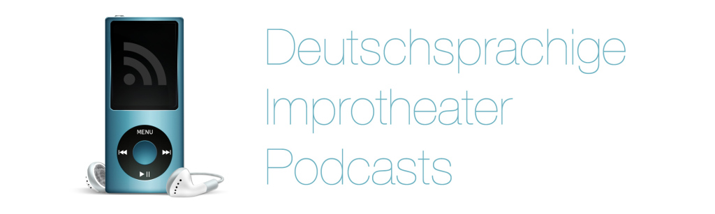 deutschsprachige Impro Podcasts